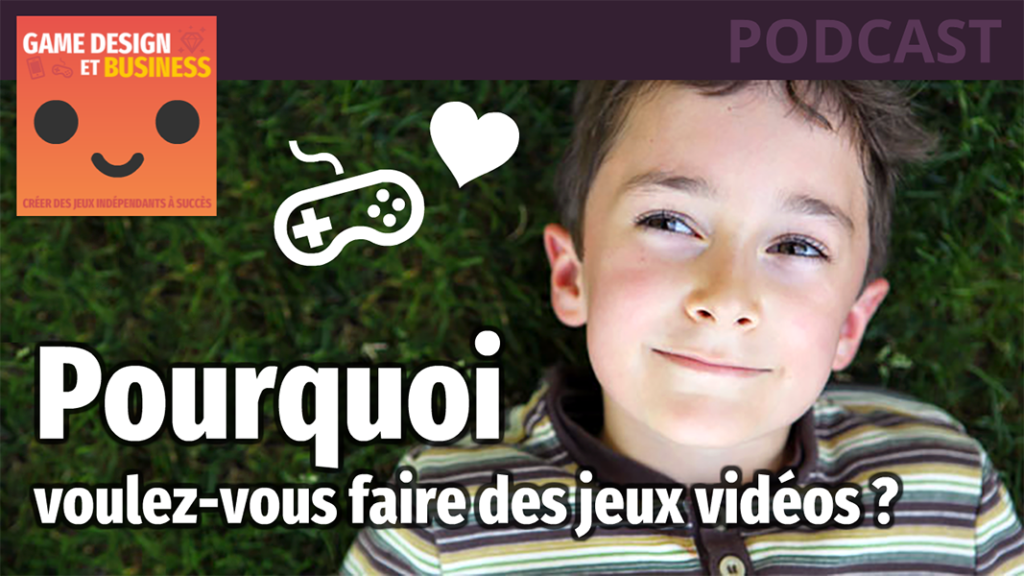 Podcast #11 Pourquoi voulez-vous faire des jeux vidéos ? – MagicFred